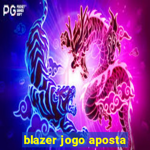 blazer jogo aposta