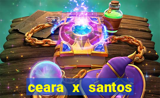 ceara x santos onde assistir