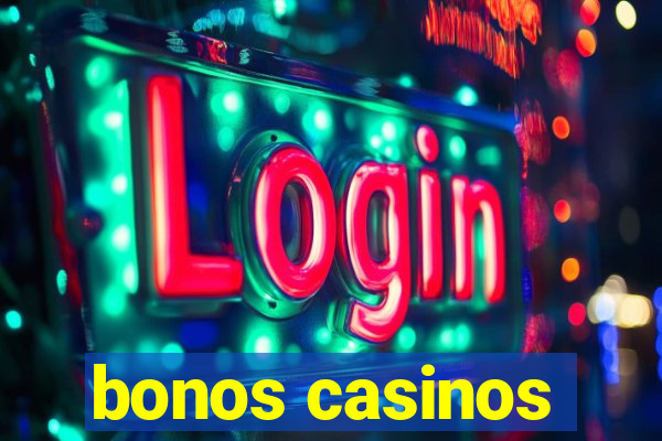 bonos casinos