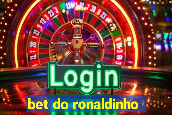 bet do ronaldinho