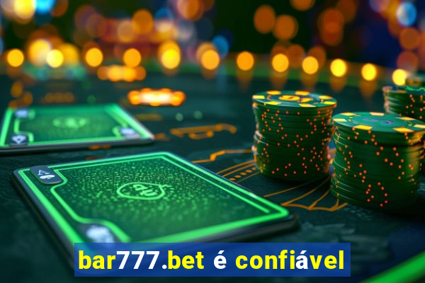 bar777.bet é confiável