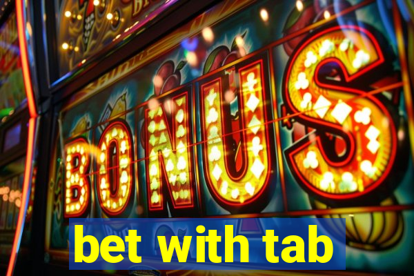 bet with tab