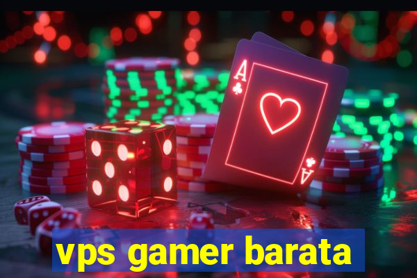 vps gamer barata