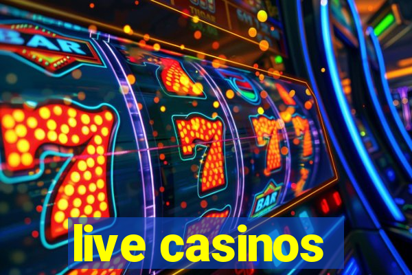 live casinos