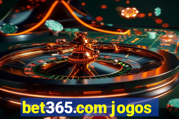 bet365.com jogos