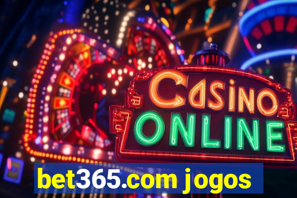 bet365.com jogos