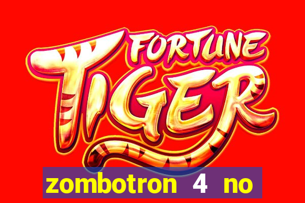 zombotron 4 no click jogos