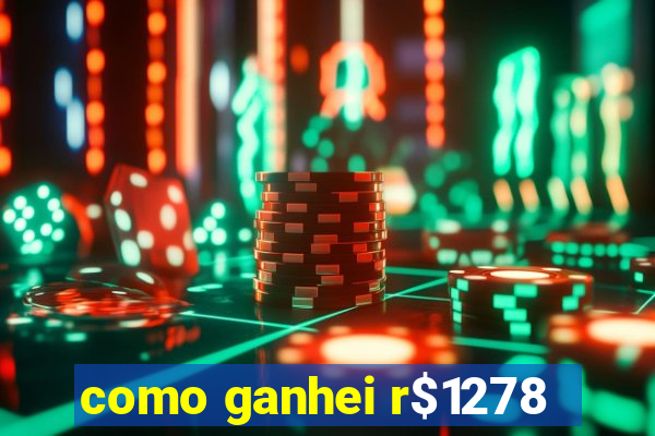 como ganhei r$1278