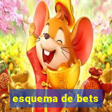 esquema de bets