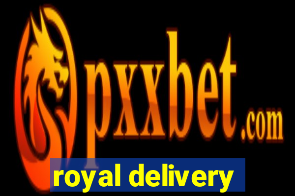 royal delivery