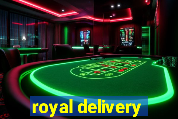 royal delivery