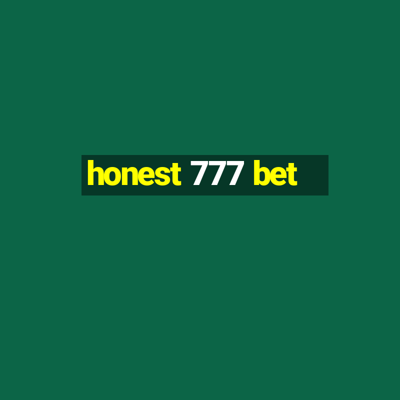 honest 777 bet