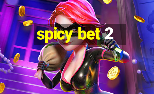 spicy bet 2