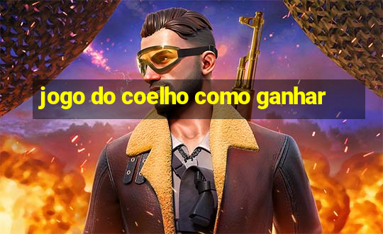 jogo do coelho como ganhar