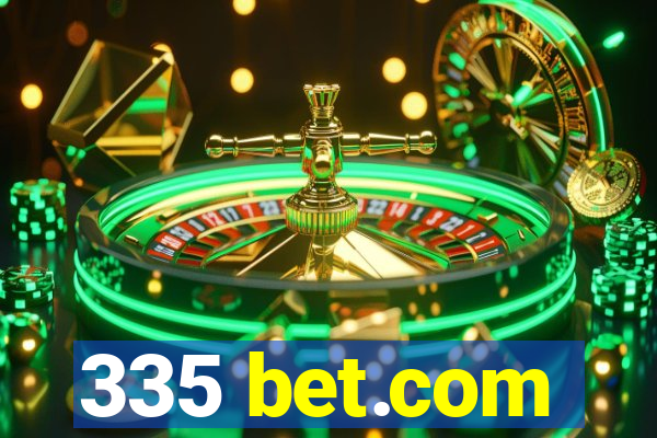 335 bet.com