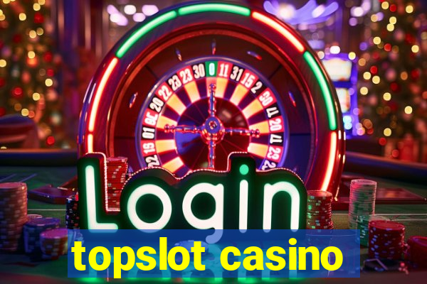 topslot casino