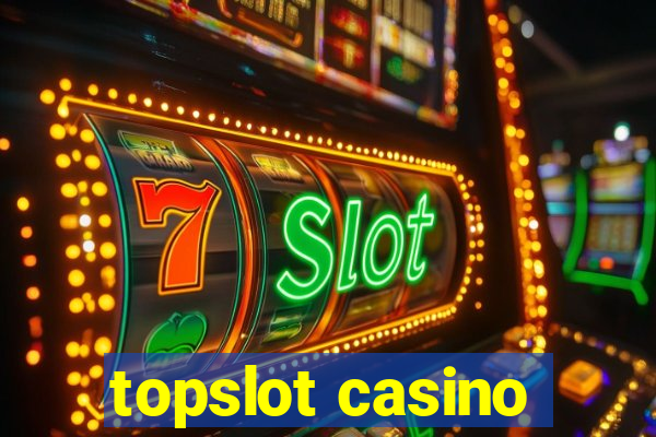 topslot casino