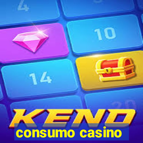 consumo casino