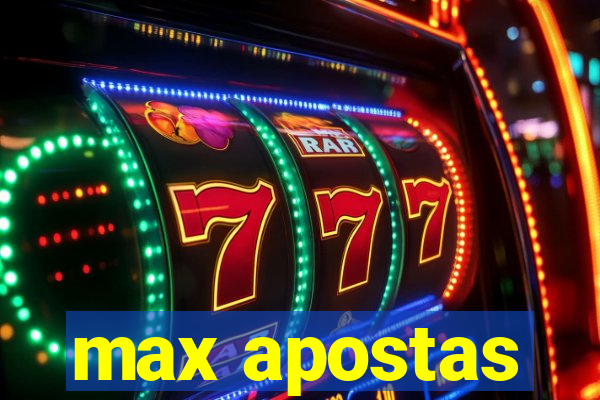 max apostas