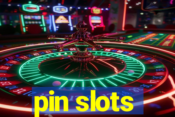 pin slots