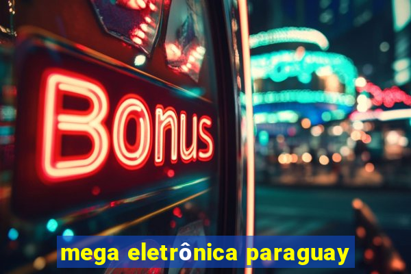 mega eletrônica paraguay