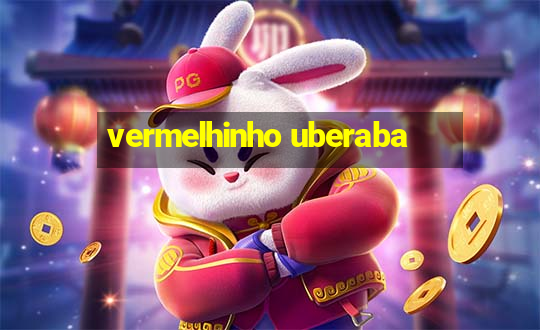 vermelhinho uberaba