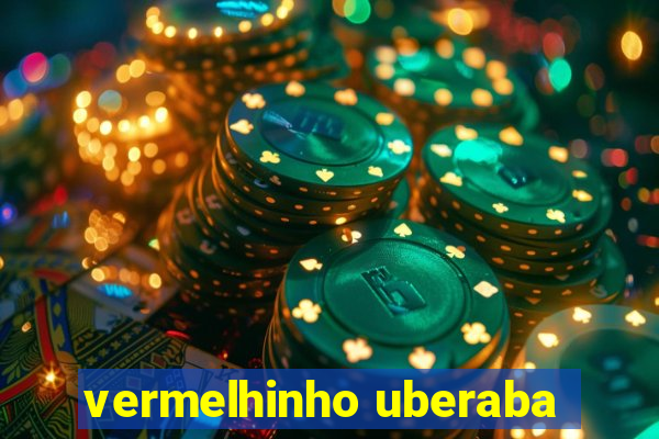 vermelhinho uberaba