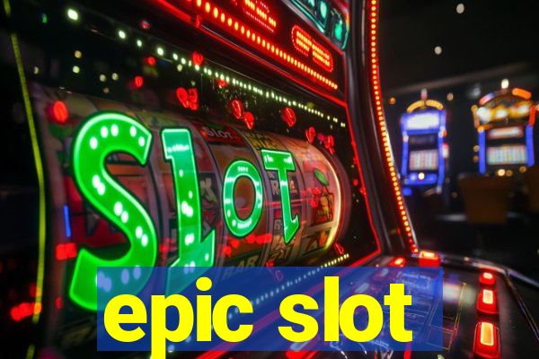 epic slot