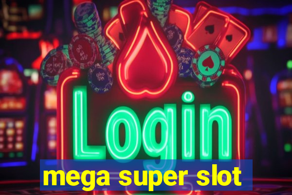 mega super slot