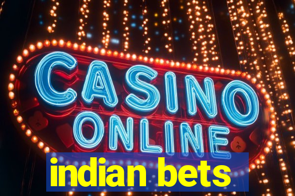 indian bets