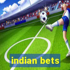 indian bets