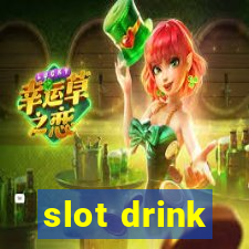 slot drink