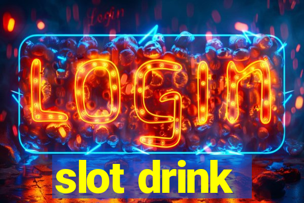 slot drink