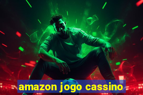 amazon jogo cassino