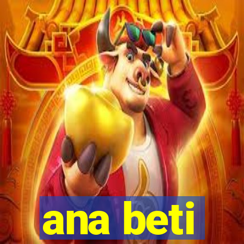 ana beti