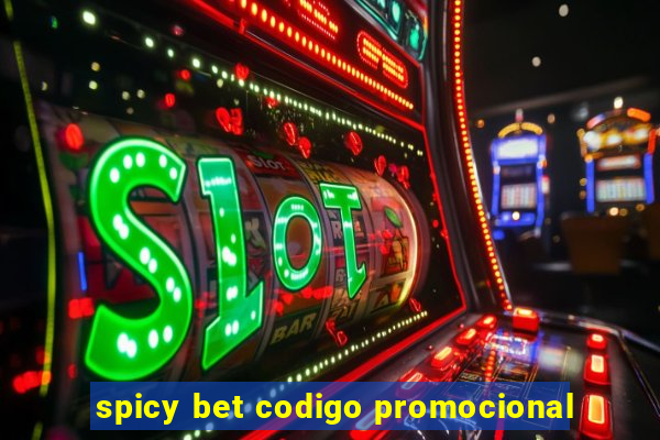 spicy bet codigo promocional