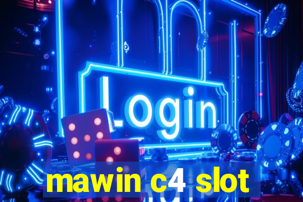 mawin c4 slot