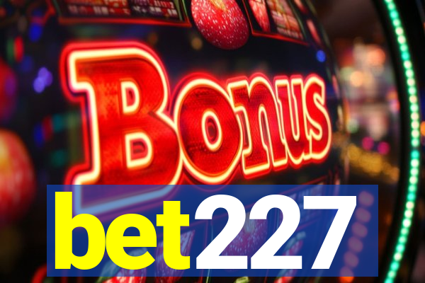 bet227