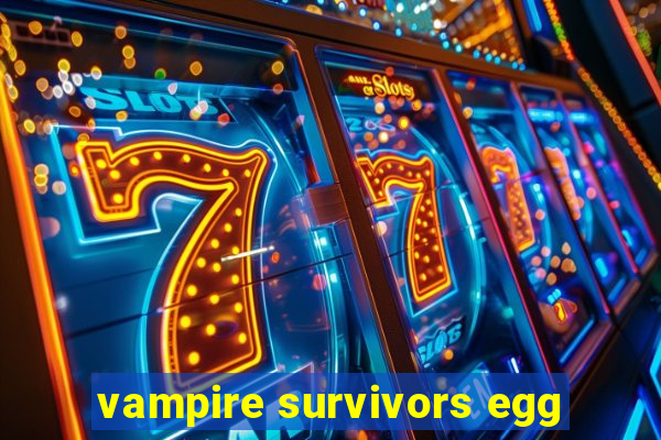 vampire survivors egg