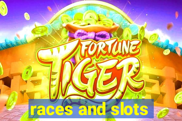 races and slots