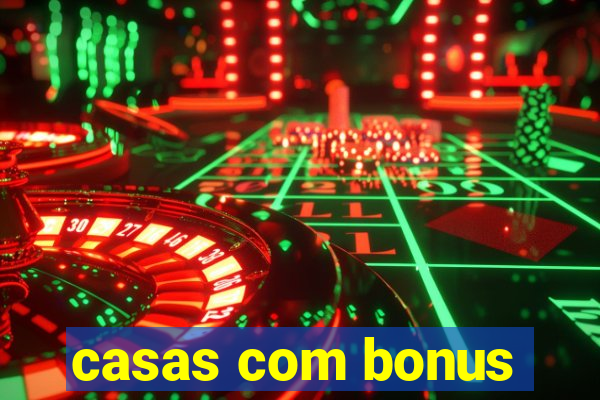 casas com bonus