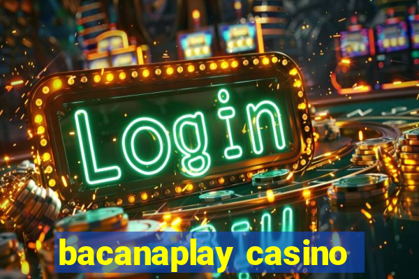 bacanaplay casino