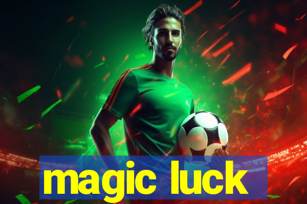 magic luck