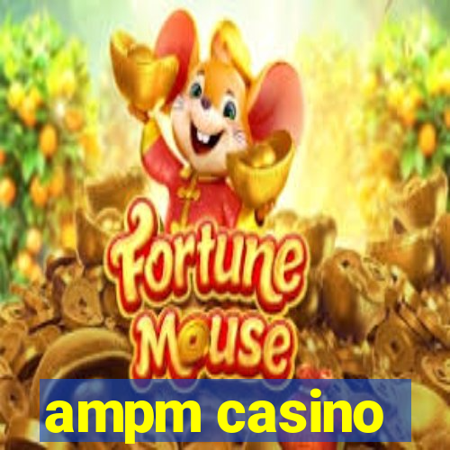 ampm casino