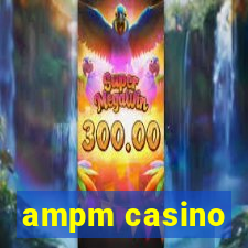 ampm casino