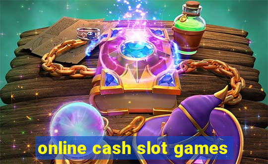 online cash slot games