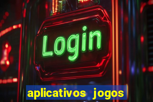 aplicativos jogos para ganhar dinheiro