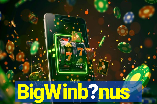 BigWinb?nus