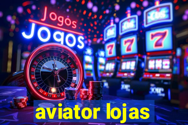 aviator lojas