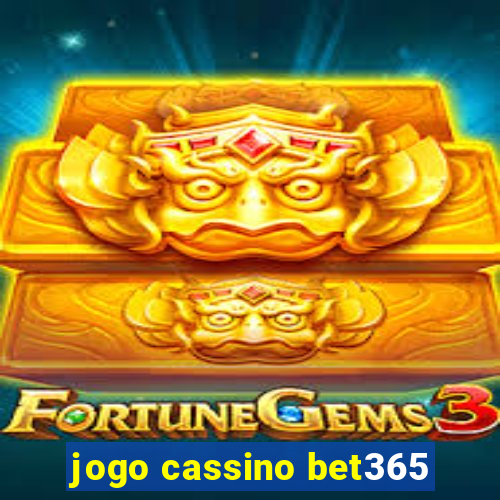 jogo cassino bet365